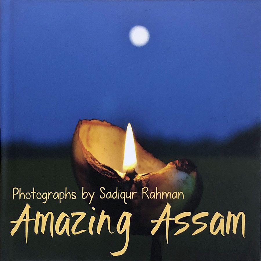Amazing Assam by Sadiqur Rahman