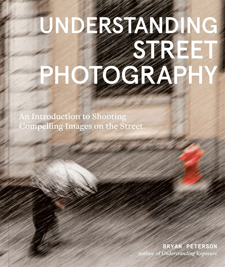 Understanding Street Photography by Bryan Peterson